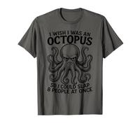 I Wish I was an Octopus Graphic Funny Sarcastic Grumpy Quote T-Shirt