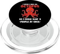 I Wish I Was An Octopus So I Could Slap 8 People At Once Gag PopSockets PopGrip for MagSafe