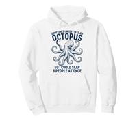 I Wish I Was An Octopus So I Could Slap 8 People At Once Pullover Hoodie