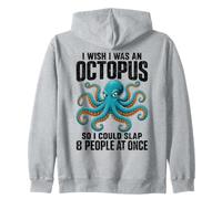 I Wish I Was An Octopus So I Could Slap 8 People At Once Zip Hoodie