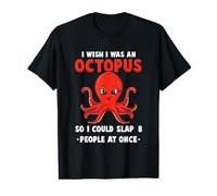 I Wish I was an Octopus so I Could Slap 8 People at the Same time Value Graphic T-Shirt