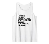 I Wish I Was Ignorant - Woke Antiwoke Culture Wars Quote Tank Top