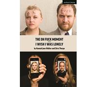 I Wish I Was Lonely/The Oh Fuck Moment (Modern Plays)