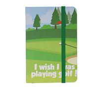 I Wish I was Playing Golf A6 Hardback Ruled Pocket Notebook