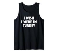 I Wish I were in Turkey Tank Top