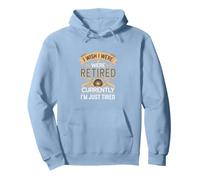 I Wish I Were Retired Currently I'm Just Tired |- Pullover Hoodie, Adult Unisex, Dusty Blue, Large