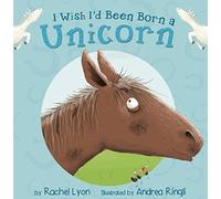 I Wish I'd Been Born a Unicorn