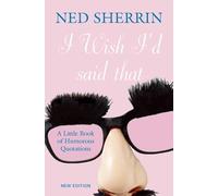 I Wish I'd Said That: A Little Book of Humorous Quotations