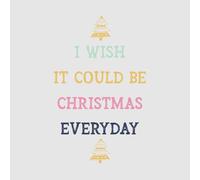 I Wish It Could Be Christmas Everyday Men's Christmas T-Shirt - Grey - L - Grey