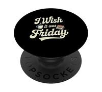 I Wish It Was Friday Coffee TGIF Weekend Vibes PopSockets Adhesive PopGrip