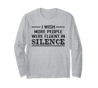 I Wish More People Would Speak Fluently Silent Long Sleeve T-Shirt