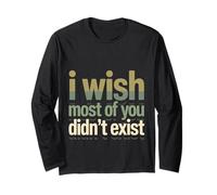 I Wish Most of You Didn't Exist Introvert Social Quiet Long Sleeve T-Shirt