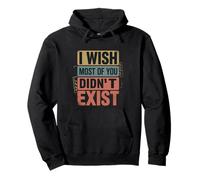 I Wish Most Of You Didn't Exist Introvert Social Quiet - Pullover Hoodie