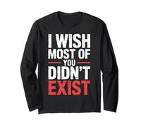 I Wish Most of You Didn't Exist - Long Sleeve T-Shirt