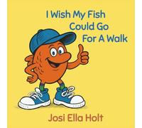 I Wish My Fish Could Go For a Walk