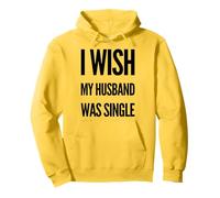I Wish My Husband Was Single Meme Bold Statement Pullover Hoodie