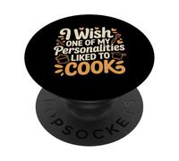 I Wish One Of My Personalities Liked To Cook - PopSockets Adhesive PopGrip