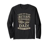 I Wish RIP Meant Return If Possible Miss You Dad Long Sleeve T-Shirt