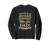 I Wish RIP Meant Return If Possible Miss You Dad Sweatshirt