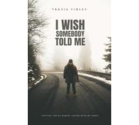 I Wish Somebody Told Me