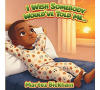 I Wish Somebody Would've Told Me