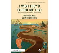 I Wish They'd Taught Me That : Overlooked and Omitted Topics in Mathematics