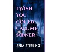 I Wish You Could Call Me Sooner: An Absolutely Gripping Psychological Story Exploring Narcissistic Ties and Family Secrets