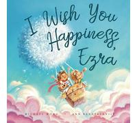 I Wish You Happiness, Ezra (The Unconditional Love for Ezra Series)