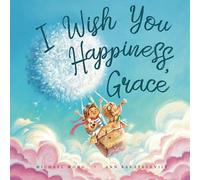 I Wish You Happiness Grace (The Unconditional Love for Grace Series)