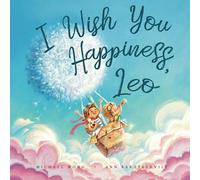I Wish You Happiness Leo (The Unconditional Love for Leo Series)