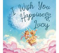 I Wish You Happiness, Lucy (The Unconditional Love for Lucy Series)
