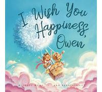 I Wish You Happiness Owen (The Unconditional Love for Owen Series)