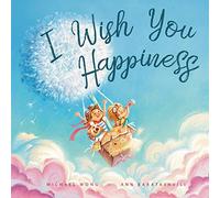 I Wish You Happiness (The Unconditional Love Series)