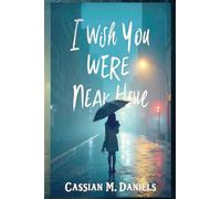 I Wish You Were Near here