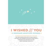 I Wished for You: A Keepsake Adoption Journal