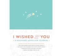 I Wished for You: A Keepsake Adoption Journal