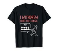 I Withdrew From The Convo Introvert Anti Social Graphic T-Shirt
