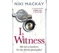 I, Witness: The gripping psychological thriller that you won't be able to put down