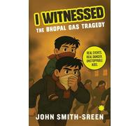 I WITNESSED: THE BHOPAL GAS TRAGEDY