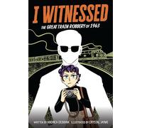 I Witnessed: The Great Train Robbery of 1963: A Graphic Novel: 2 (I Witnessed, 2)