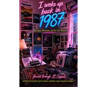 I Woke Up Back in 1987: mixed tapes, memories and the Life I Missed