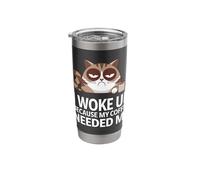 I Woke Up Because My Coffee Needed Me Cat Stainless Steel Insulated Tumbler