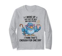 I Woke Up Got Out of Bed and Had Coffee Design Long Sleeve T-Shirt