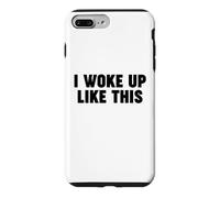 I Woke Up Like This Case for iPhone 7 Plus/8 Plus