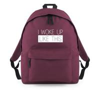 I Woke Up Like This Funny Backpack Rucksack 18L Bag - 42 x 31 x 21cm