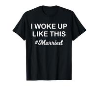 I Woke Up Like This Married for Women And Bride Honeymoon T-Shirt