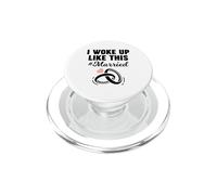 I woke up Like this Married PopSockets PopGrip for MagSafe