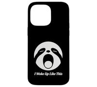 I Woke Up Like This Sloth Face Funny Morning Design Case for iPhone 14 Pro Max