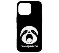 I Woke Up Like This Sloth Face Funny Morning Design Case for iPhone 16 Pro