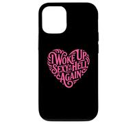I Woke Up Sexy As Hell Again Case for iPhone 12/12 Pro